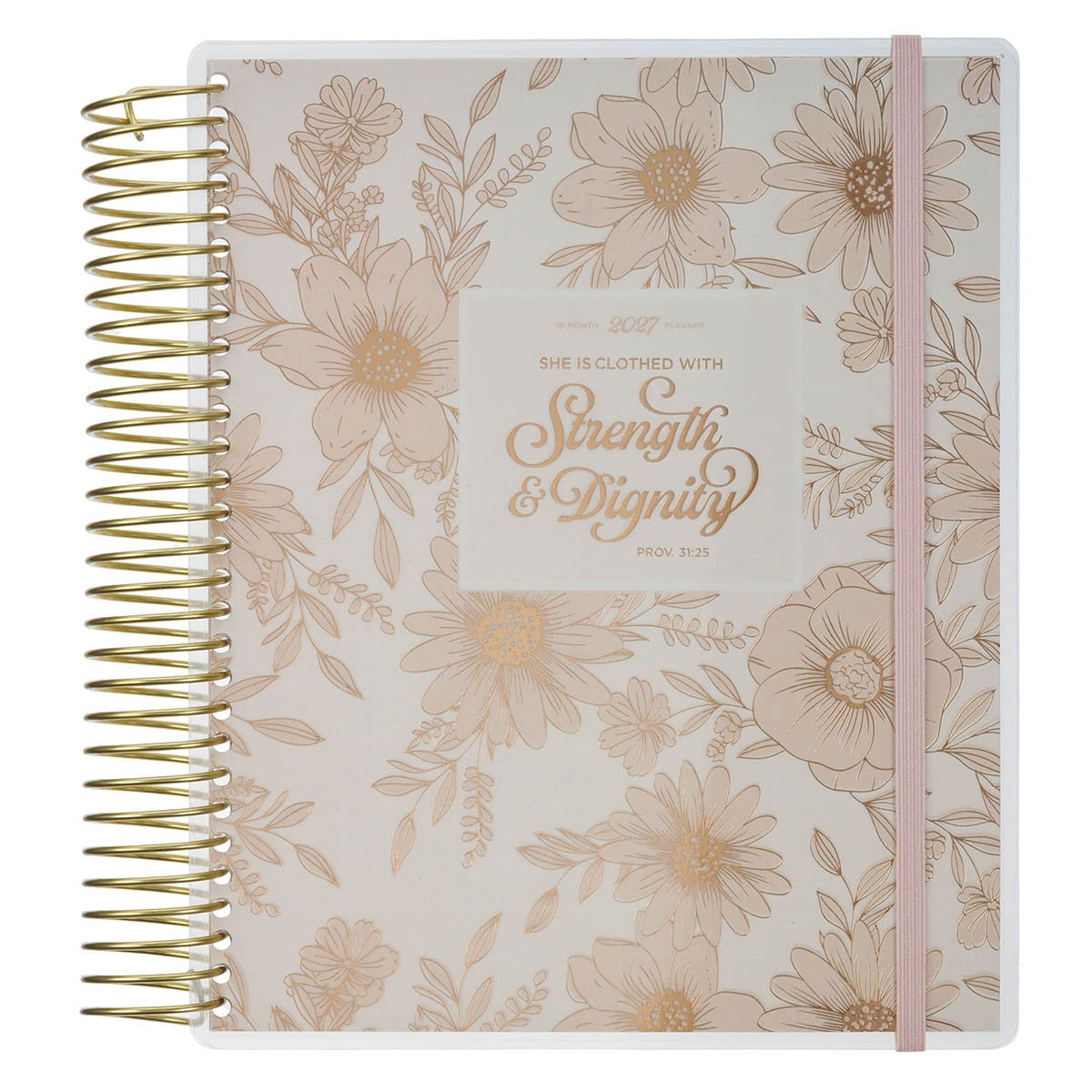 2027 Strength and Dignity 18-Month Spiral Planner with Elastic Closure - Proverbs 31:25