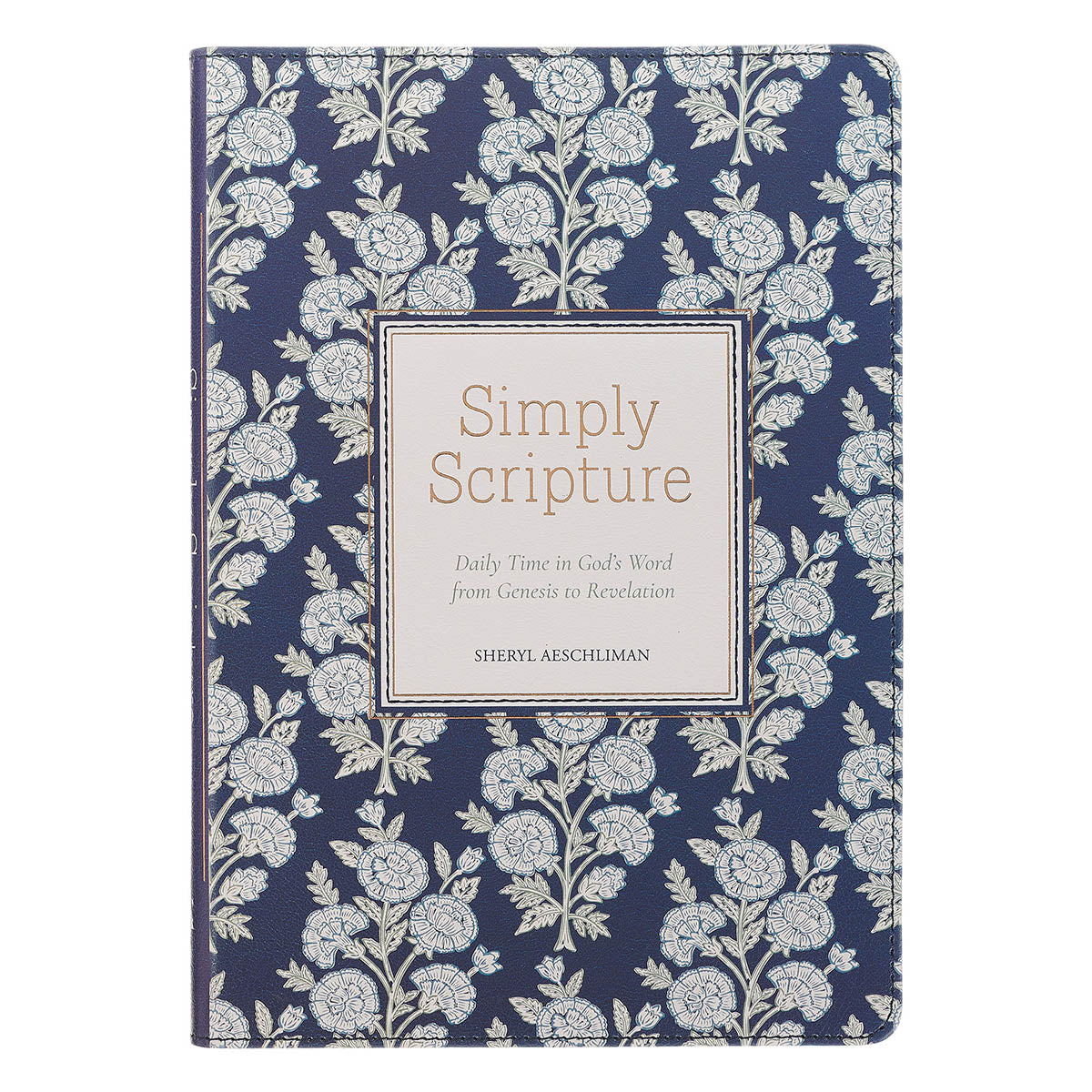 Simply Scripture: Daily Time in God’s Word from Genesis to Revelation