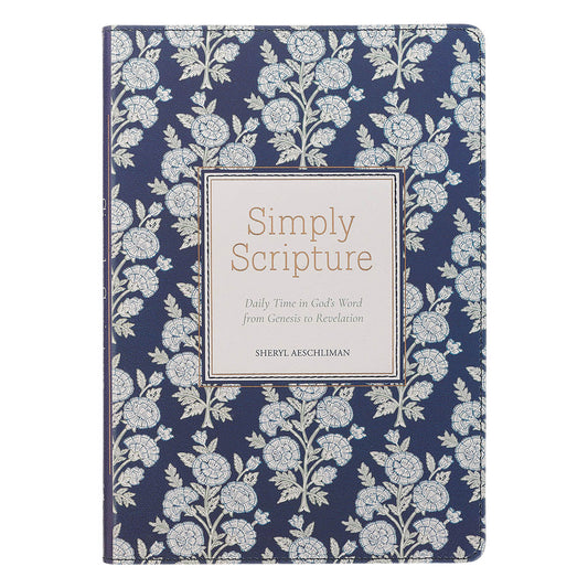 Simply Scripture: Daily Time in God’s Word from Genesis to Revelation