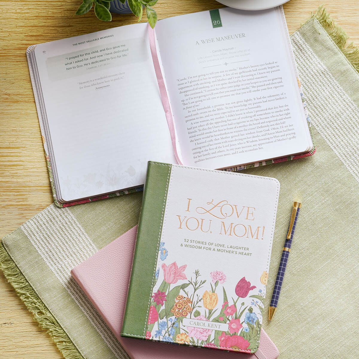 I Love You, Mom! 52 Stories of Love, Laughter & Wisdom for a Mother's Heart