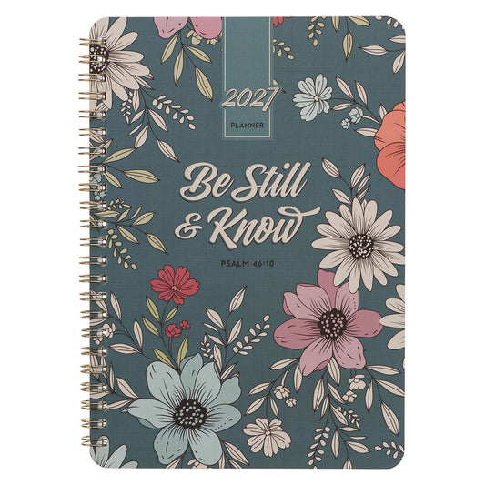 2027 Be Still and Know Spiral Weekly Planner - Psalm 46:10