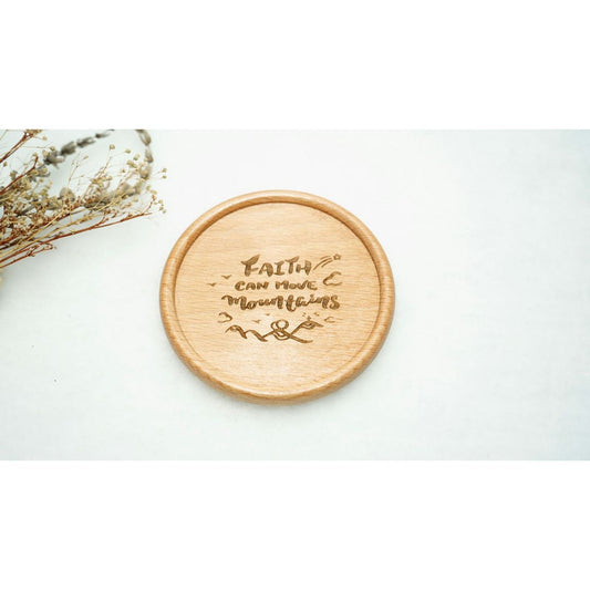 Engraved Wooden Coaster  (Round)  - Faith can Move Mountains