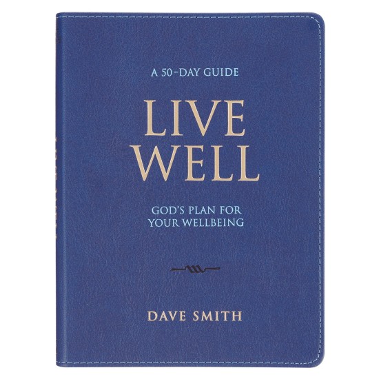 Live Well: God's Plan for Your Wellbeing Blue Faux Leather Daily Devotional