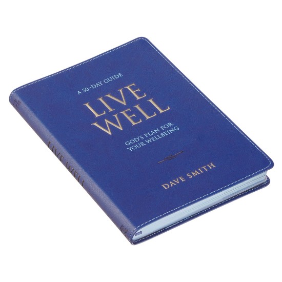 Live Well: God's Plan for Your Wellbeing Blue Faux Leather Daily Devotional