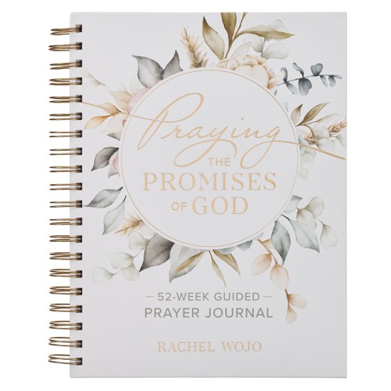 Praying the Promises of God: A 52-Week Guided Spiral Prayer Journal Praying the Promises of God: A 52-Week Guided Spiral Prayer Journal