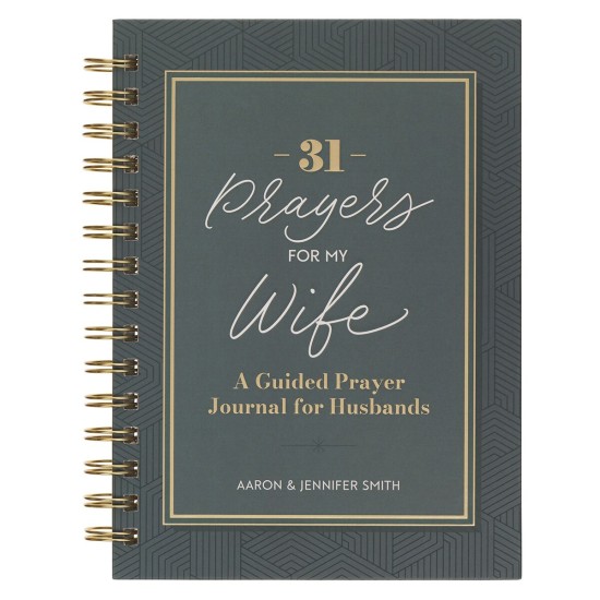31 Prayers for My Wife Spiral Hardcover Prayer Journal for Husbands
