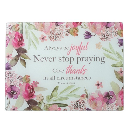 Rejoice Large Glass Cutting Board - 1 Thessalonians 5: 16-18