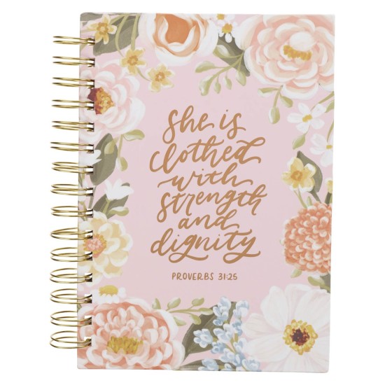 Strength and Dignity Pink Floral Spiral Journal - Proverbs 31:25