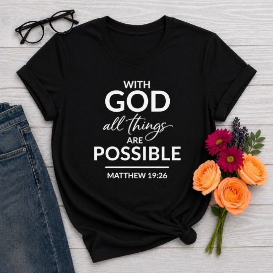 Tshirt - With GOD All Things Are Possible
