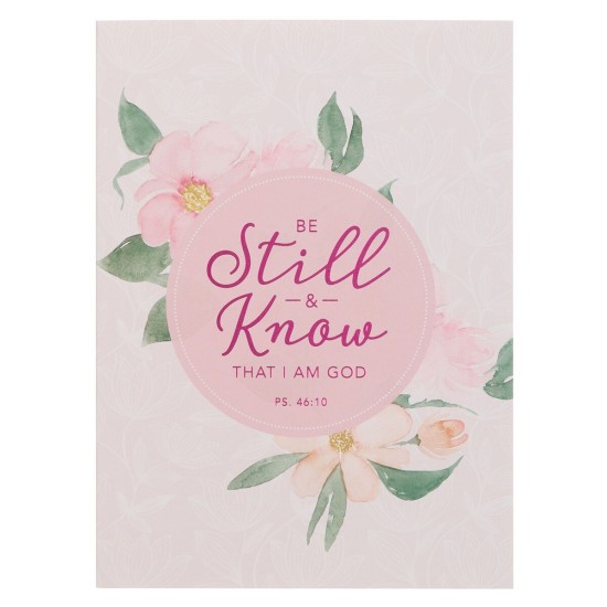 Be Still and Know Pink Floral Medium Notebook - Psalm 46:10 Be Still and Know Pink Floral Medium Notebook - Psalm 46:10